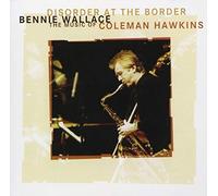 Bennie Wallace - Disorder at The Border [Import]