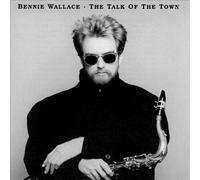 Bennie Wallace - Talk of The Town [Import]