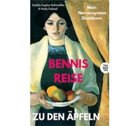 Bennis Reise zu den Äpfeln: Mein Nervensystem-Shutdown