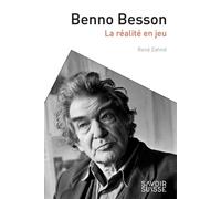 Benno Besson La réalité en jeu - René Zahnd - Presses Polytechniques Romandes - broché - Etude