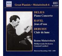 Benno Moiseiwitsch Piano Concerto/jeux D'eau/clair De Lune (Moiseiwitsch) (CD)