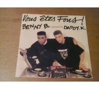 Benny B Featuring DJ Daddy K - Vous Etes Fous