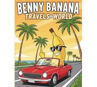Benny Banana Travels the World: A Sarcastic Adult Coloring Book Adventure