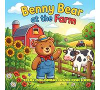 Benny Bear at the Farm: 30 Simple Black and White Coloring Pages • Square 8.5 x 8.5 in • Easy Farm Adventures for Kids Ages 4-12