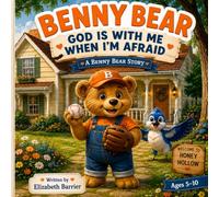 Benny Bear: God is With Me When I'm Afraid