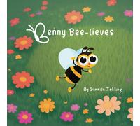 Benny Bee-Lieves: A Story About A Little Bee That Could - Children's Book - Ages 3-7