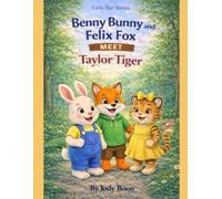 Benny Bunny and Felix Fox Meet Taylor Tiger