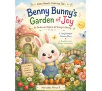 Benny Bunny's Garden of Joy: A Bilingual Coloring Storybook About Gratitude, Joy, and Emotional Learning for Kids Ages 4-8