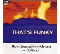 Benny Golson Funky Quintet - That's Funky
