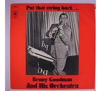 Benny Goodman and His Orchestra - Put That Swing Back ...