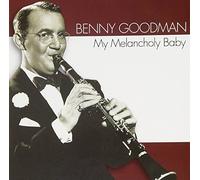 Benny Goodman - My Melancholy Baby [Import]