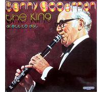 Benny Goodman - The King