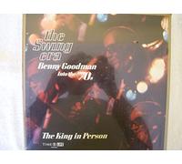 Benny Goodman / The Swing Era: Into The '70s - The King In Person