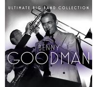 Ultimate Big Band Collection: Benny Goodman