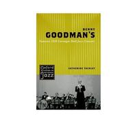 Benny Goodman's Famous 1938 Carnegie Hall Jazz Concert