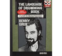 Benny Greb - The Language of Drumming: Includes Online Audio & 2-Hour Video - [Livre en VO] Benny Greb (Auteur)