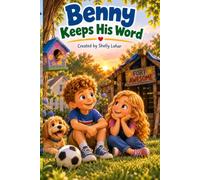Benny Keeps His Word: A Story About Promises, Trust, and Doing What You Say