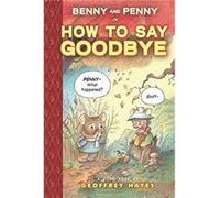 Benny & Penny How To Say Goodbye Hc Geoffrey Hayes, (Auteur)
