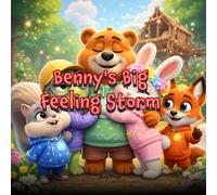 Benny’s Big Feeling Storm: Managing Anger: When anger feels like a storm, breathing brings back the calm