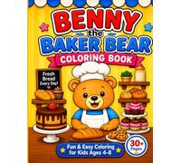 Benny the Baker Bear Coloring Book: Fun & Easy Bakery Coloring Book for Kids Ages 4-8 | Cute Animal Jobs Coloring Pages