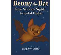 Benny the Bat: From Nervous Nights to Joyful lights