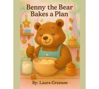 Benny The Bear Bakes A Plan
