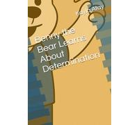 Benny the Bear Learns About Determination
