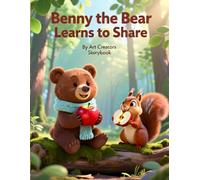 Benny the Bear Learns to Share: A Kindness-Building Woodland Story About Sharing, Taking Turns, and Thinking About Others for Ages 3-7