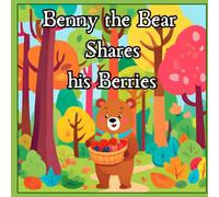 Benny the Bear Shares his Berries