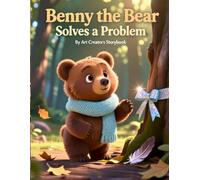 Benny the Bear Solves a Problem: A Problem-Solving Woodland Mystery About Critical Thinking, Perseverance, and Finding Solutions Through Observation for Ages 3-7