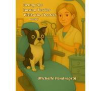 Benny the Boston Terrier Visits the Dentist Book 1