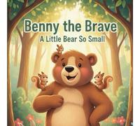 Benny the brave: A little Bear So Small