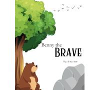 Benny the Brave: A Story of Courage and Finding Your Strength