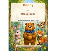 Benny the Brave Bear and the Missing Honey Pot