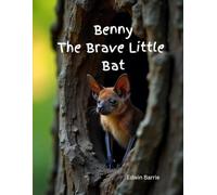 Benny The Brave Little Bat: A Children's story and coloring book about a Bat who was afraid of the Dark