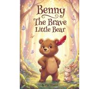 Benny the Brave Little Bear and his Friend