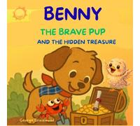 Benny the Brave Pup and the Hidden Treasure: A Magical Puppy Adventure