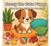 Benny the Cute Puppy: Color the Fun. Giggle the Day Away. A fun coloring book.