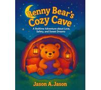 Benny's Bear Cozy Cave: A Bedtime Story About Love and Sweet Dreams