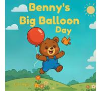 Benny's Big Balloon Day: A Rhyming Adventure Full of Giggles, Friends, and Heart