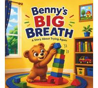 Benny's Big Breath: A Gentle Story About Big Feelings, Staying Calm, and Trying Again