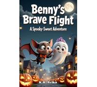 Benny's Brave Flight - A Spooky-Sweet Adventure: Bat and Ghost Friendship Story| Giftable Book with Story and Fun Games - Silly Jokes, Tongue twisters & more