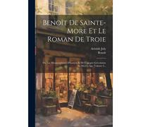 Benoît De Sainte-More Et Le Roman De Troie