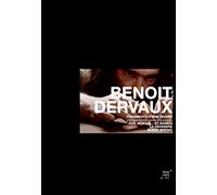 Benoît Dervaux : Fragments d'une oeuvre