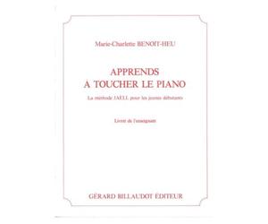 BENOIT-heu MARIE-charlotte - Apprends A Toucher Le Piano - Livre De L'enseignant