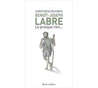 Benoît-Joseph Labre: Le presque rien...