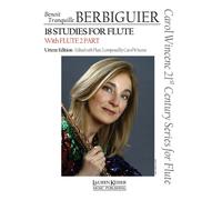 Benoit Tranquille Berbiguier - 18 Studies For Flute: With Flute 2 Part Carol Wincenc 21st Century Series For Flute