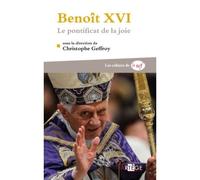 Benoît XVI: Le pontificat de la joie