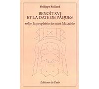 Benoît XVI et la date de Pâques selon la prophétie de saint Malachie