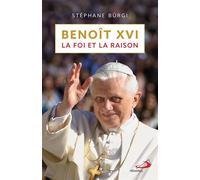 Benoît XVI La foi et la raison - Stéphane Bürgi - Mediaspaul Qc - broché - Essai